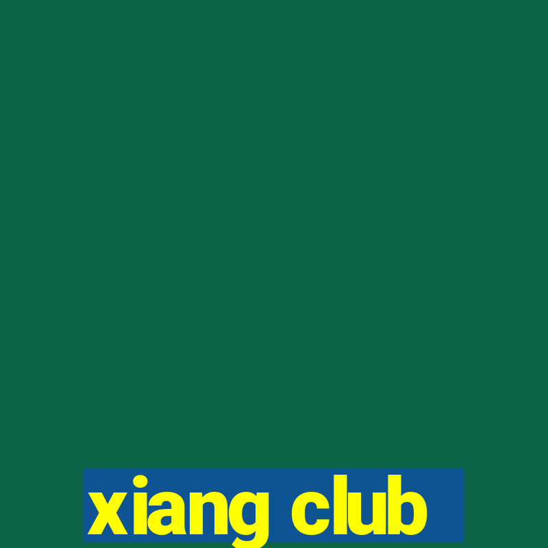 xiang club