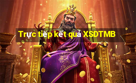 Trực tiếp kết quả XSDTMB