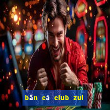 bắn cá club zui doi thuong online 2019