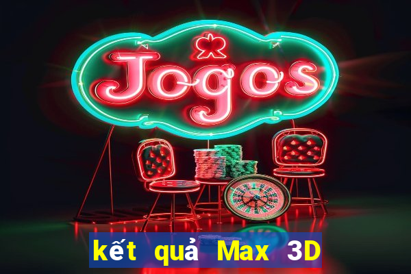 kết quả Max 3D pro ngày 24