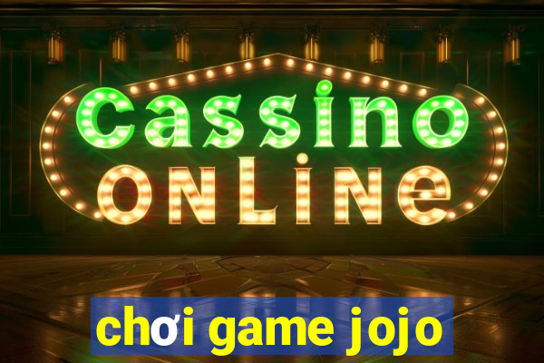 chơi game jojo