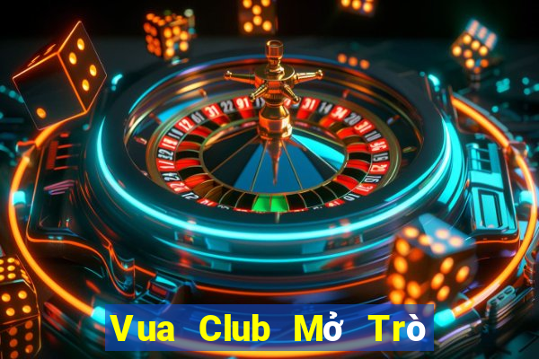 Vua Club Mở Trò Chơi Ô Tô