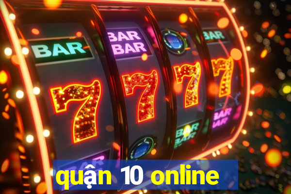 quận 10 online