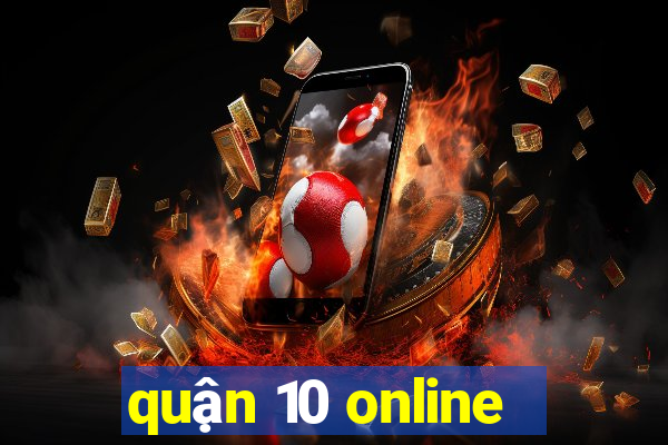 quận 10 online