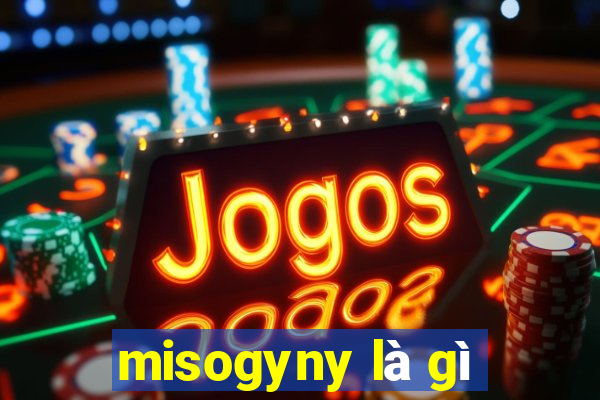 misogyny là gì