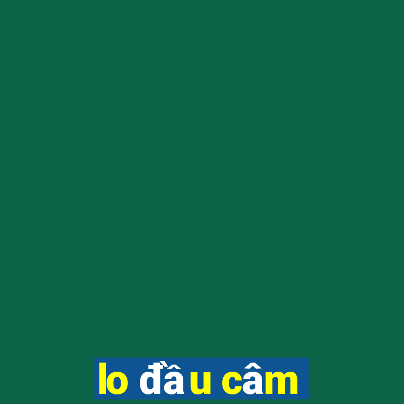 lo đầu câm