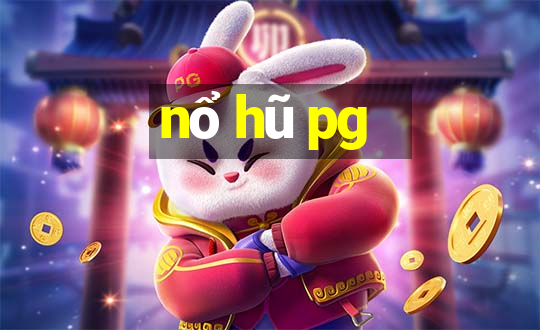 nổ hũ pg