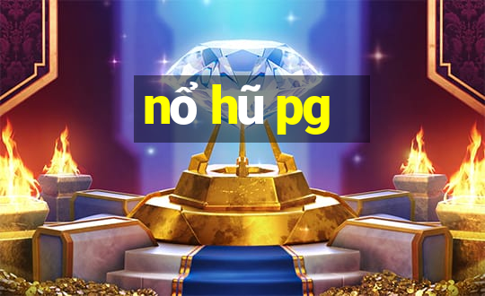 nổ hũ pg