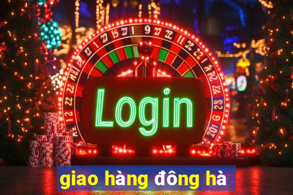 giao hàng đông hà