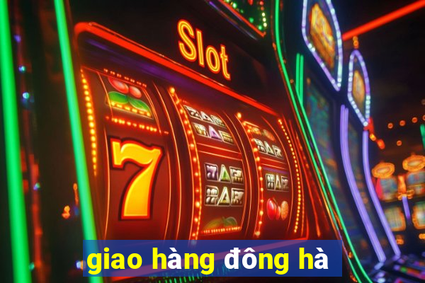 giao hàng đông hà