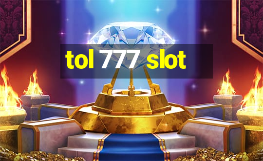 tol 777 slot