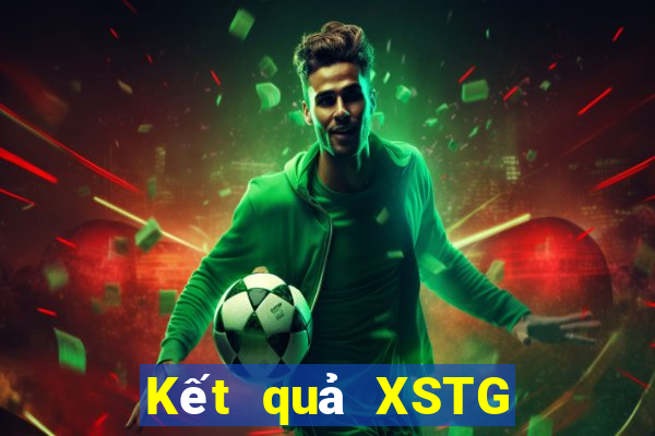 Kết quả XSTG Thứ 7