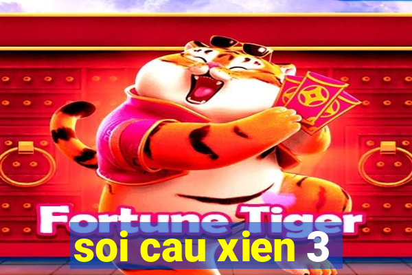 soi cau xien 3