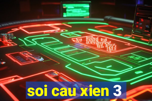 soi cau xien 3