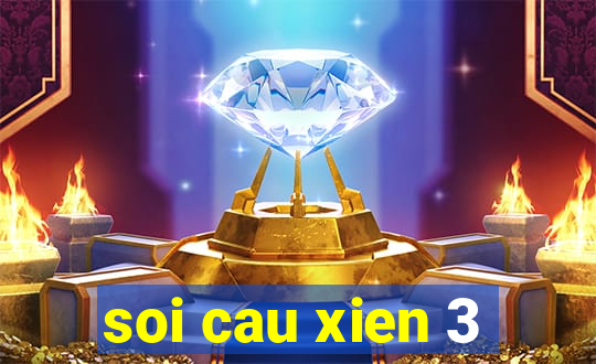 soi cau xien 3