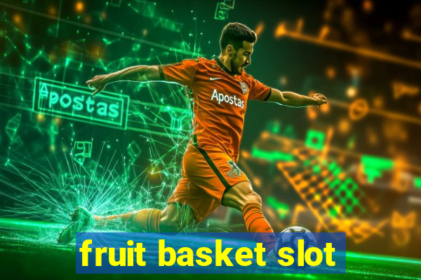 fruit basket slot