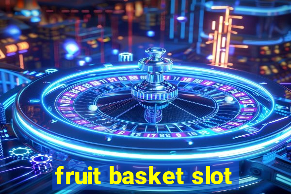 fruit basket slot