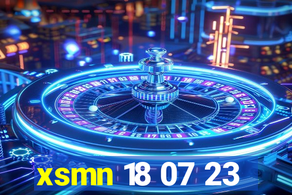 xsmn 18 07 23