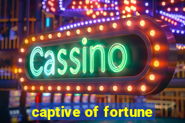 captive of fortune