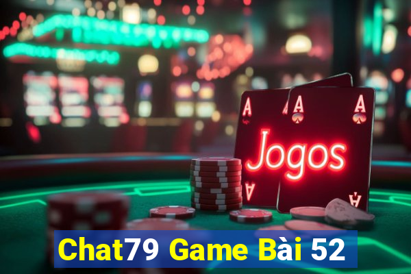 Chat79 Game Bài 52