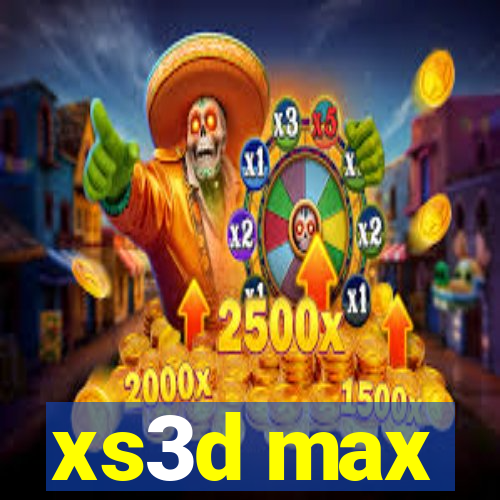 xs3d max