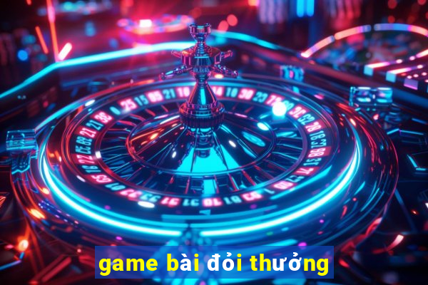 game bài đỏi thưởng