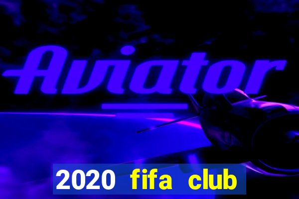 2020 fifa club world cup