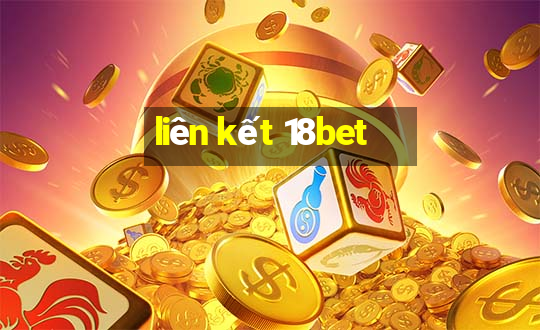 liên kết 18bet