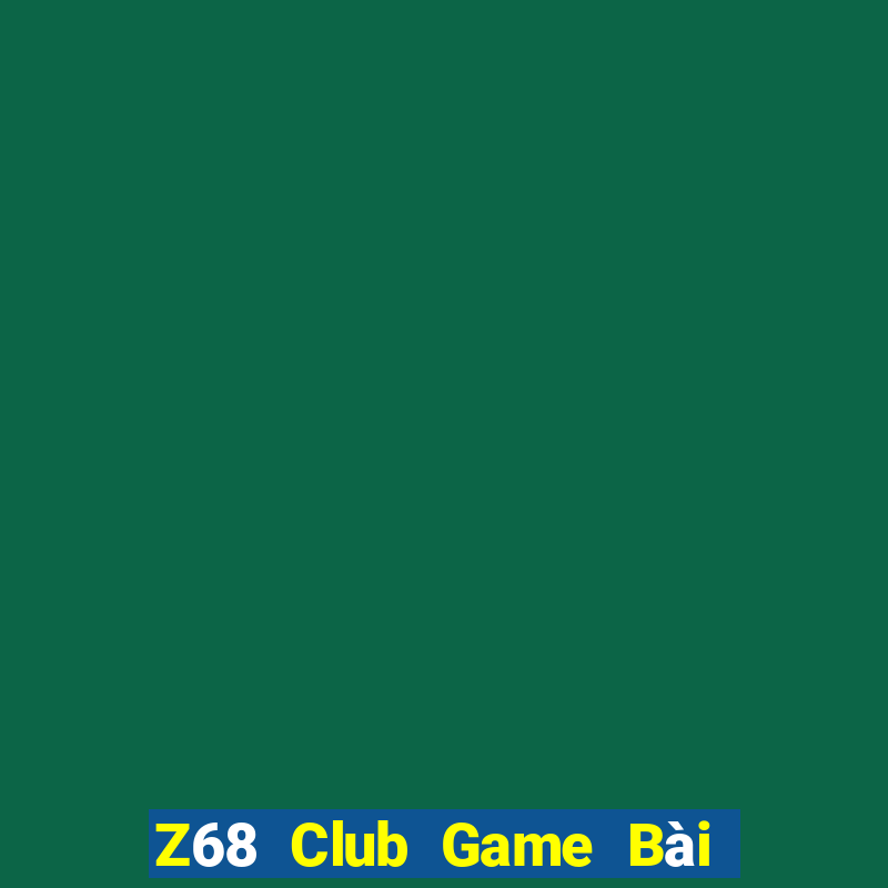 Z68 Club Game Bài Poker Đổi Thưởng