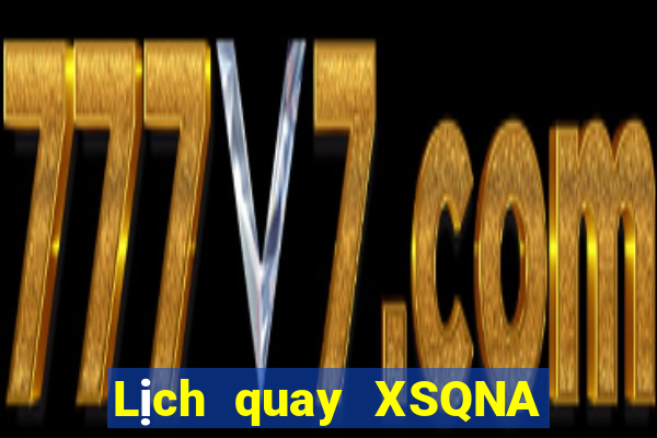 Lịch quay XSQNA Thứ 6