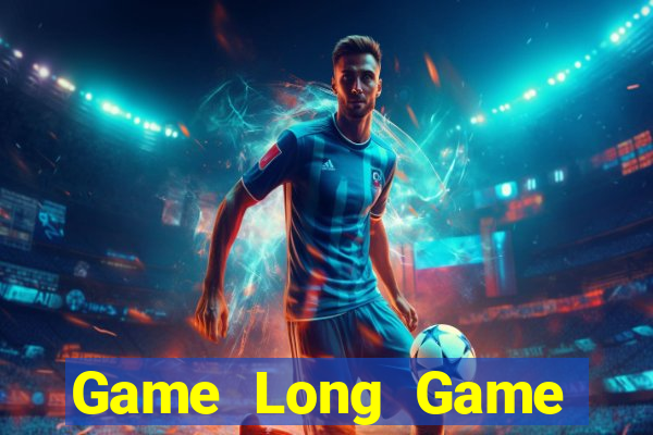 Game Long Game Bài 52Fun Đổi Thưởng