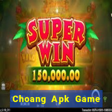 Choang Apk Game Bài 3 Cây Đổi Thưởng