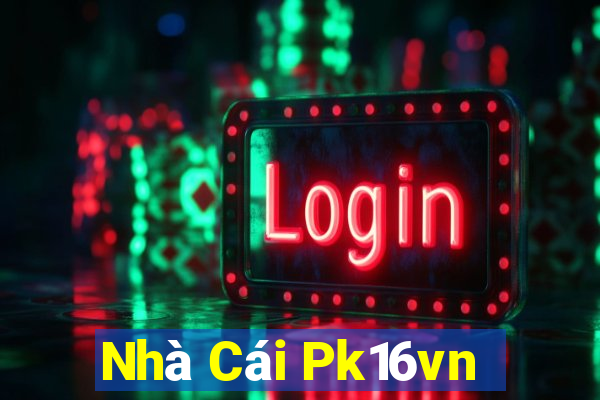 Nhà Cái Pk16vn