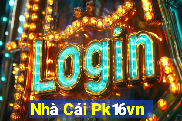 Nhà Cái Pk16vn