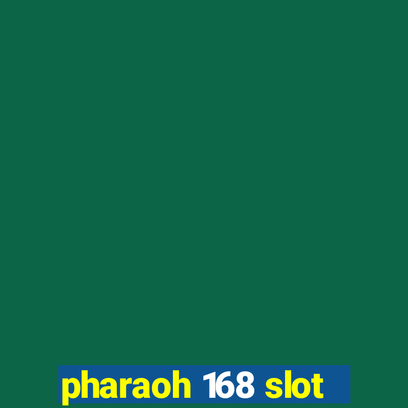 pharaoh 168 slot