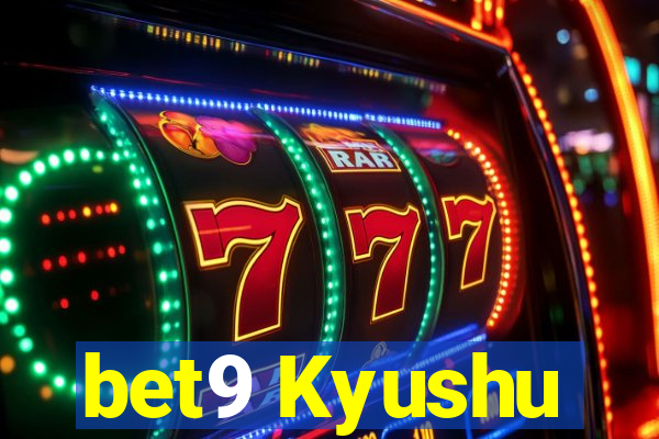 bet9 Kyushu