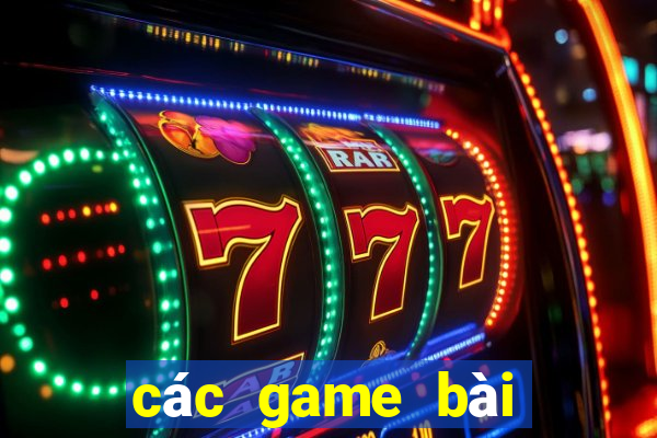 các game bài đổi thưởng 2018