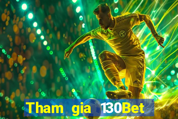 Tham gia 130Bet Thưởng 68k