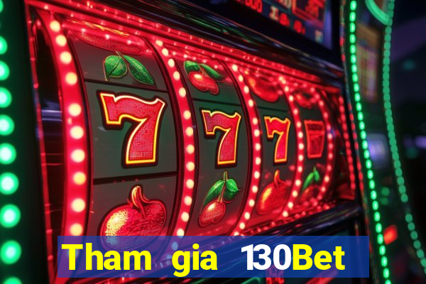 Tham gia 130Bet Thưởng 68k