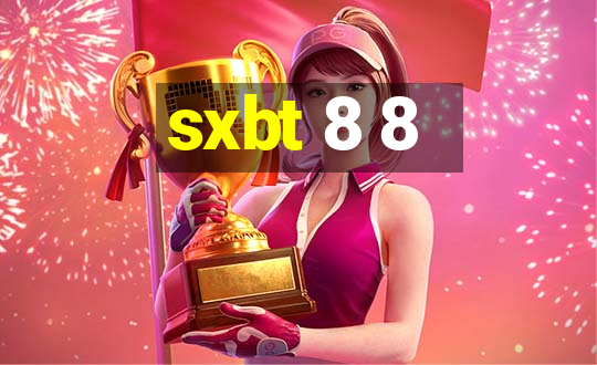 sxbt 8 8