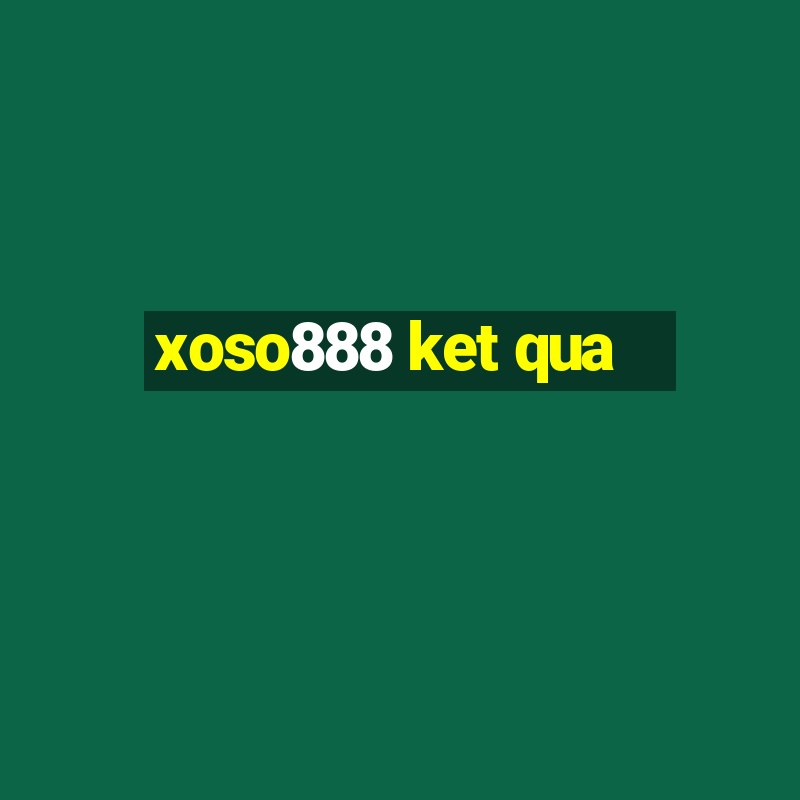 xoso888 ket qua