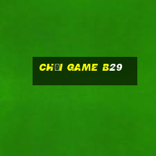 chơi game b29