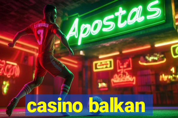 casino balkan