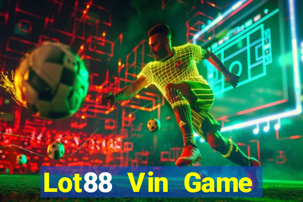 Lot88 Vin Game Bài Ku.Fun