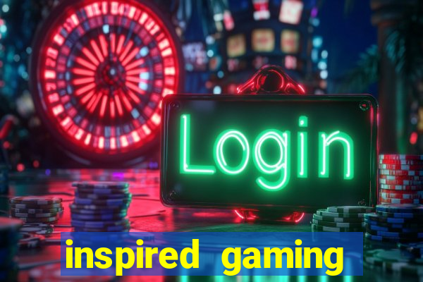 inspired gaming slot sites