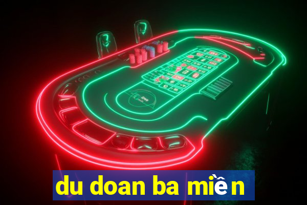 du doan ba miền