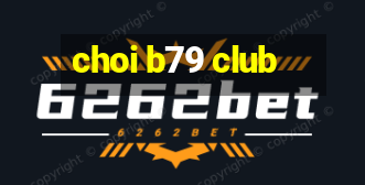 choi b79 club