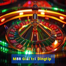 M88 Giải trí Dingtip