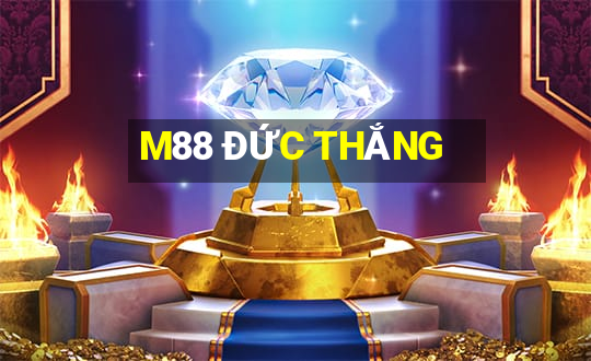 M88 ĐỨC THẮNG