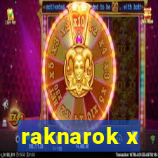 raknarok x